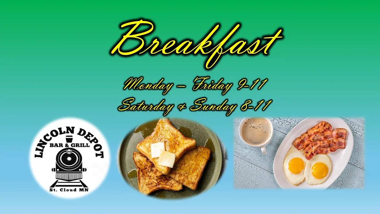Breakfast advertisement with hours, logo of Lincoln Depot Bar & Grill, sliced French toast with butter, coffee, and a plate of bacon and eggs.