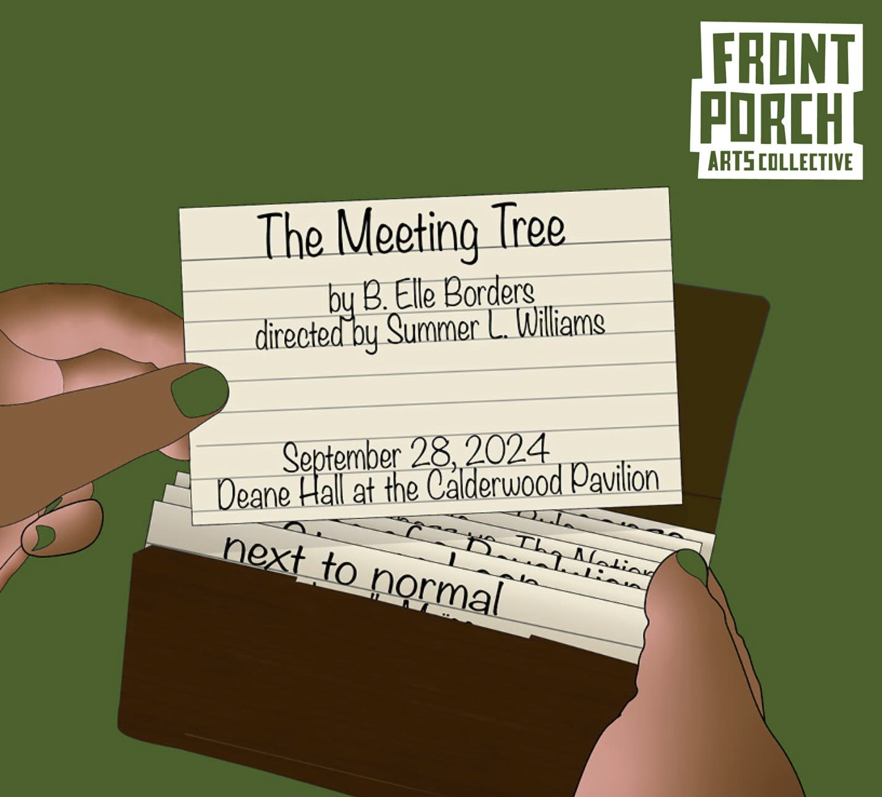 A person with brown skin and green painted nails is holding a stack of lined paper meeting notes with a brown desk underneath them. The top sheet reads 'The Meeting Tree' by B. Elle Borders, directed by Summer L. Williams, and the meeting is scheduled for September 28, 2024, at Deane Hall at the Calderwood Pavilion. In the background, there are green walls with a logo in the top right corner that reads 'FRONT PORCH ARTS COLLECTIVE' in bold green and white letters.