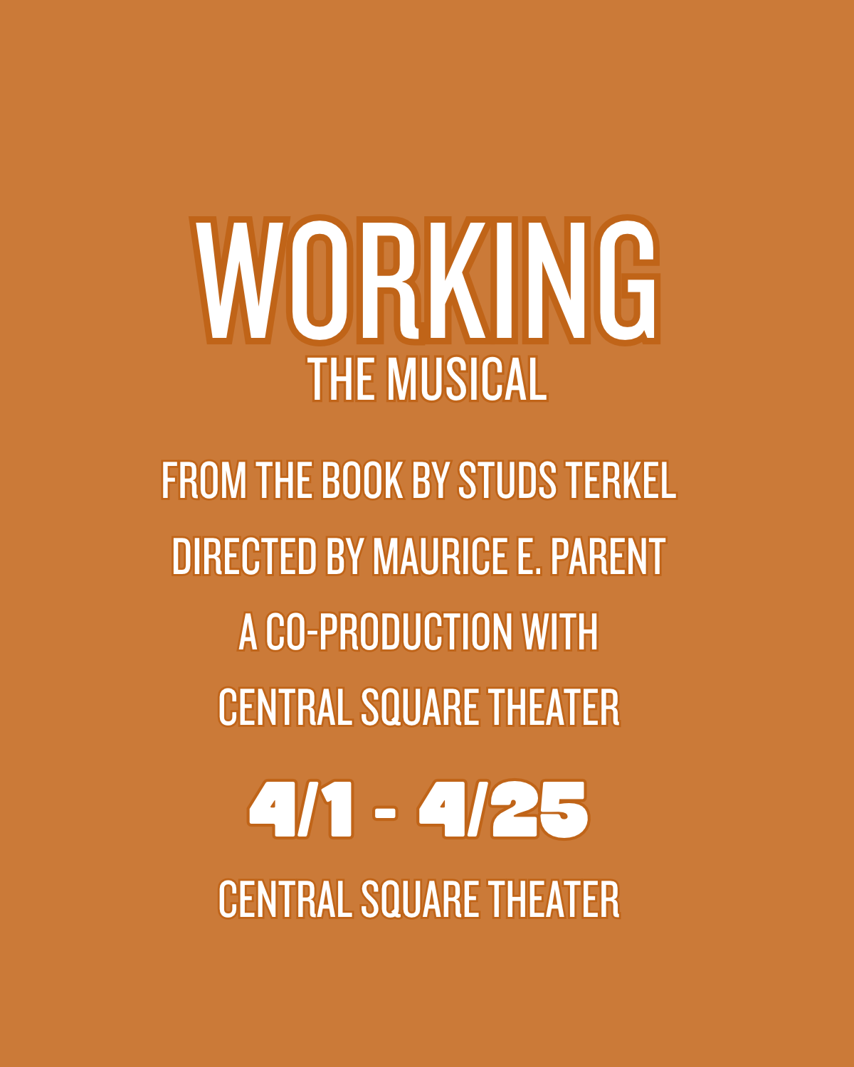 Promotional poster for the musical 'Working' by the Central Square Theater, showing dates from April 1 to April 25, with details about the production, book author, and director.