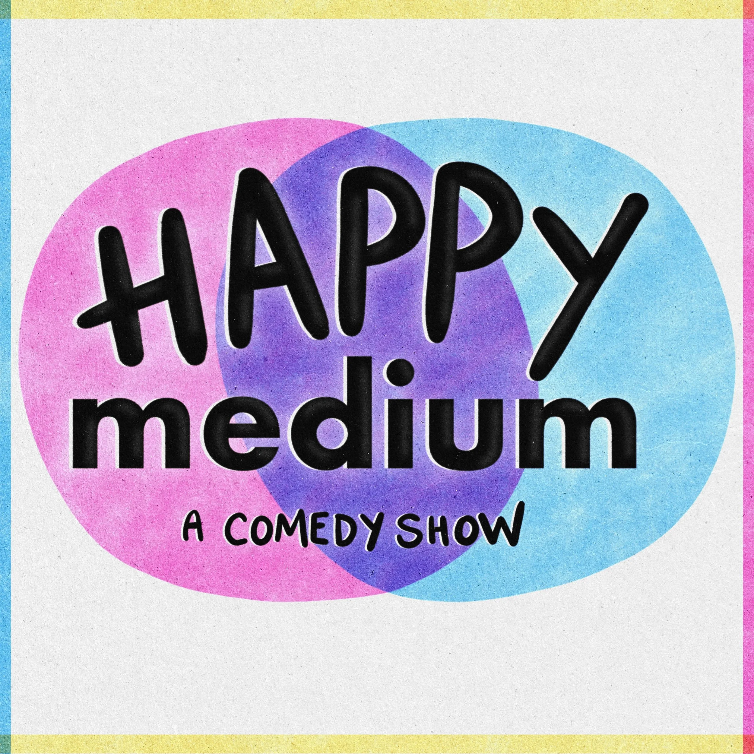 Happy Medium - August 21st