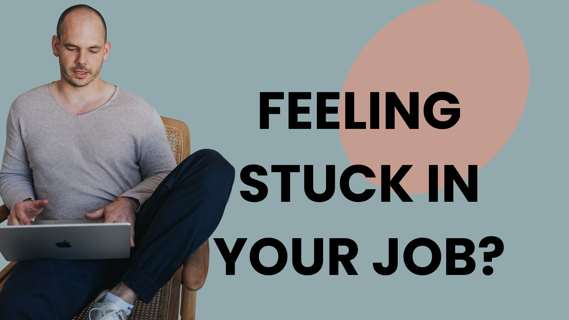 Feeling Stuck in Your Job?