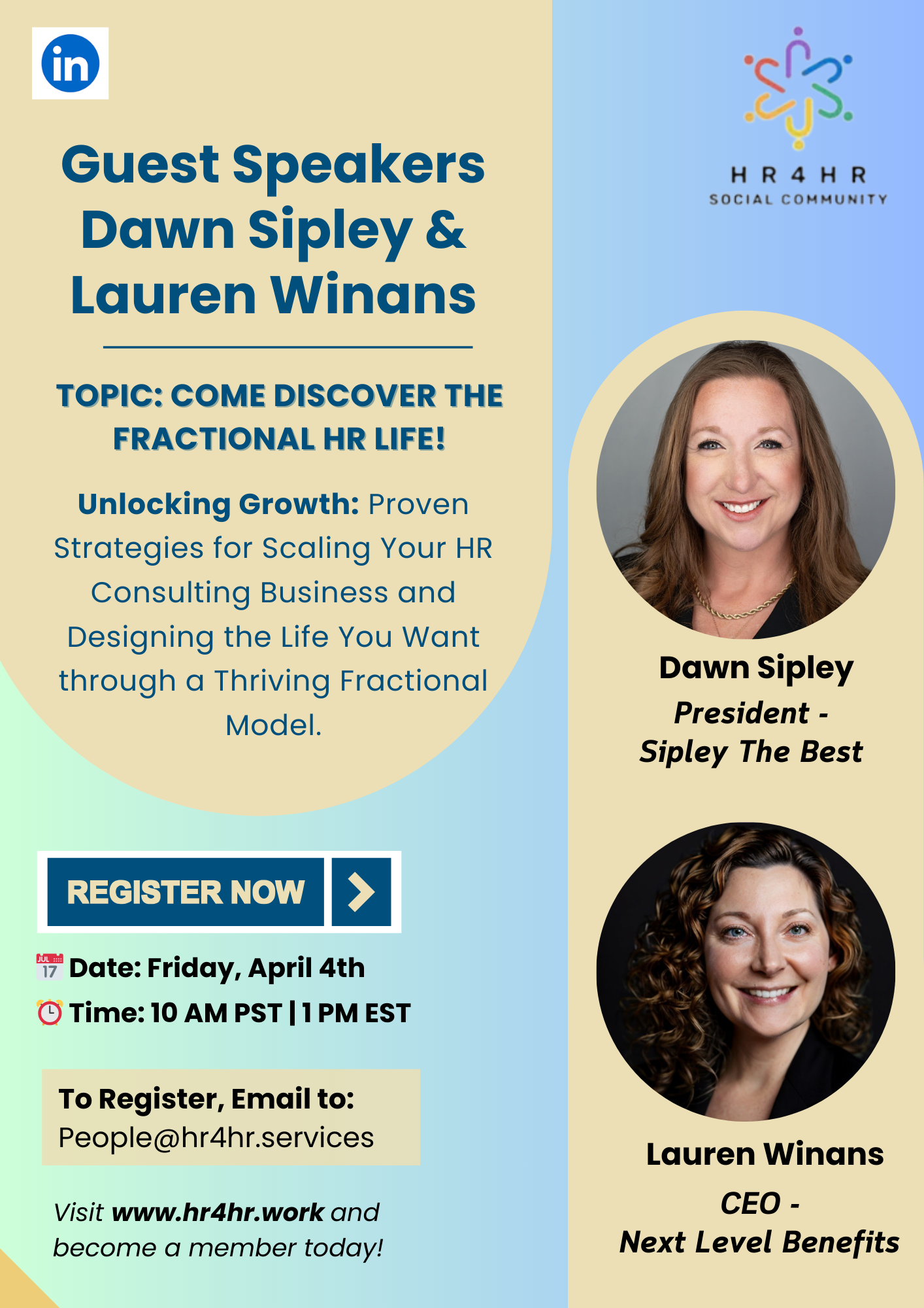 Digital flyer promoting a webinar with guest speakers Dawn Siple and Lauren Winans about fractional HR life, scheduled for Friday, April 4th at 10 AM PST/1 PM EST. Features headshots of Dawn Siple, President of Sipley The Best, and Lauren Winans, CEO of Next Level Benefits. Contains registration details via email and website, with a colorful HR4HR social community logo.