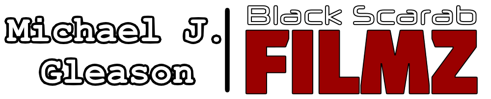 Michael J. Gleason | BlackScarabFilmZ