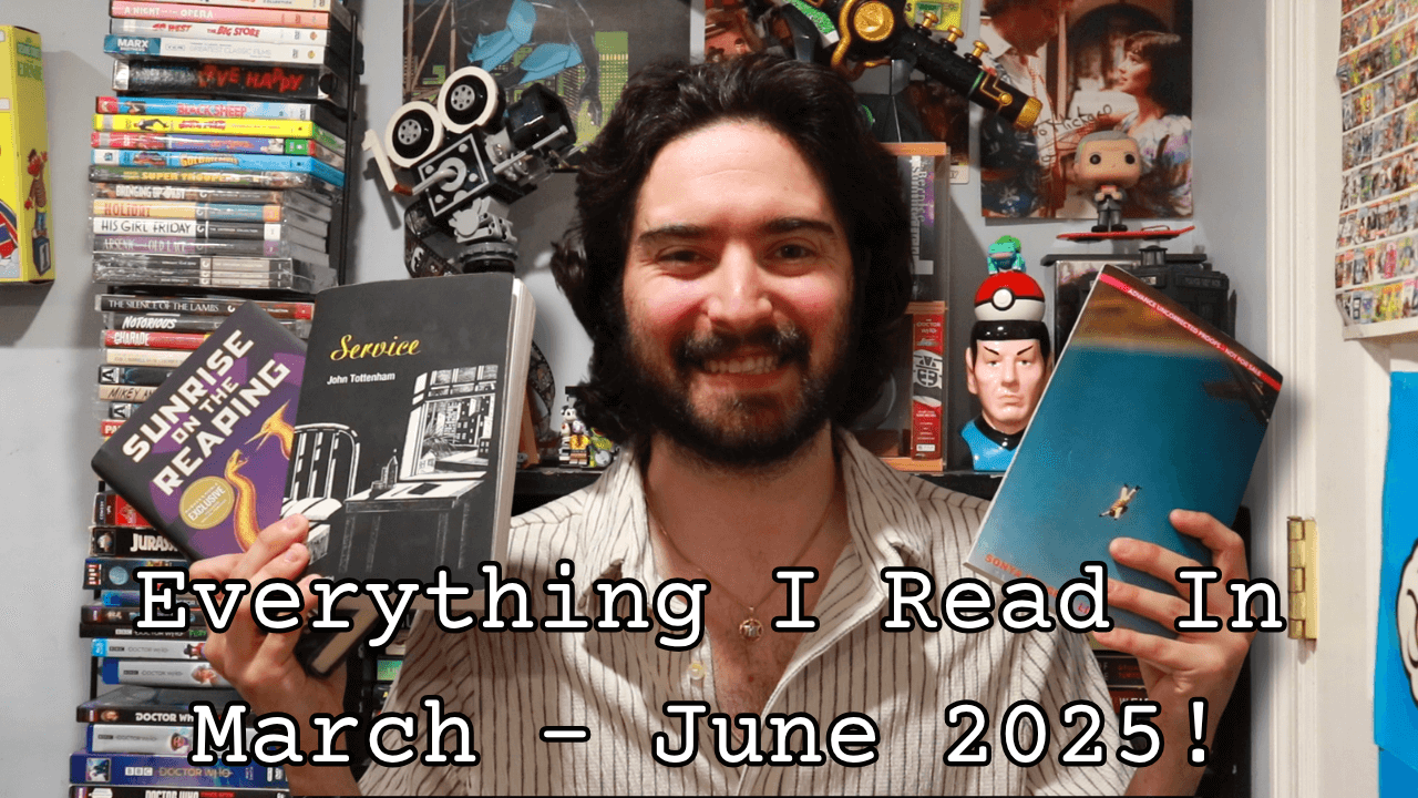 Everything I Read in March - June 2025 (Wrap Up)