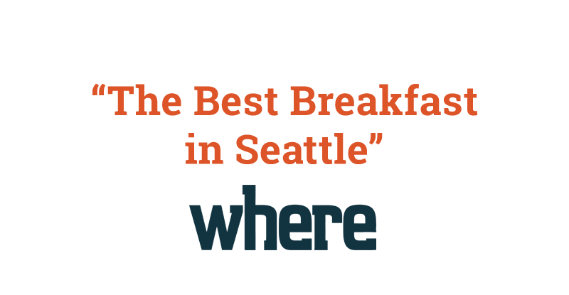 The Best Breakfast in Seattle—Where Magazine