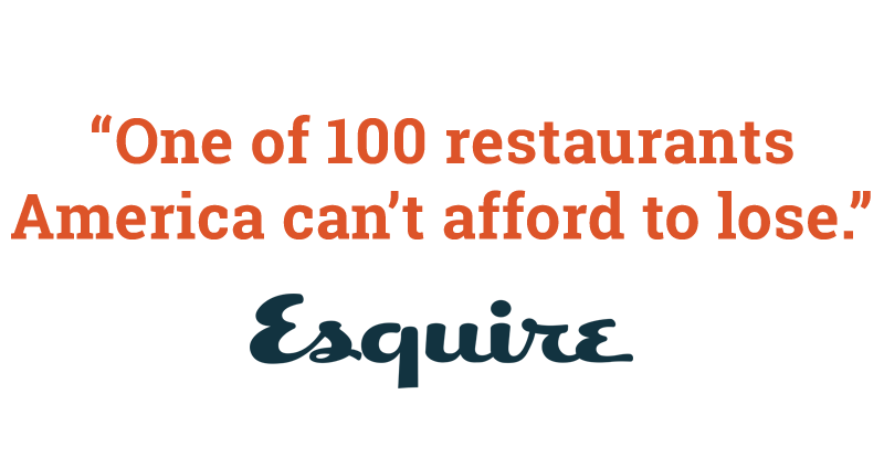 One of 100 restaurants America can't afford to lose. —Esquire