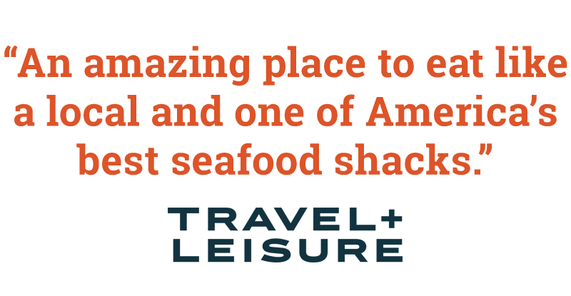 An Amazing place to eat like a local and one of America's best seafood shacks. —Travel + Leisure