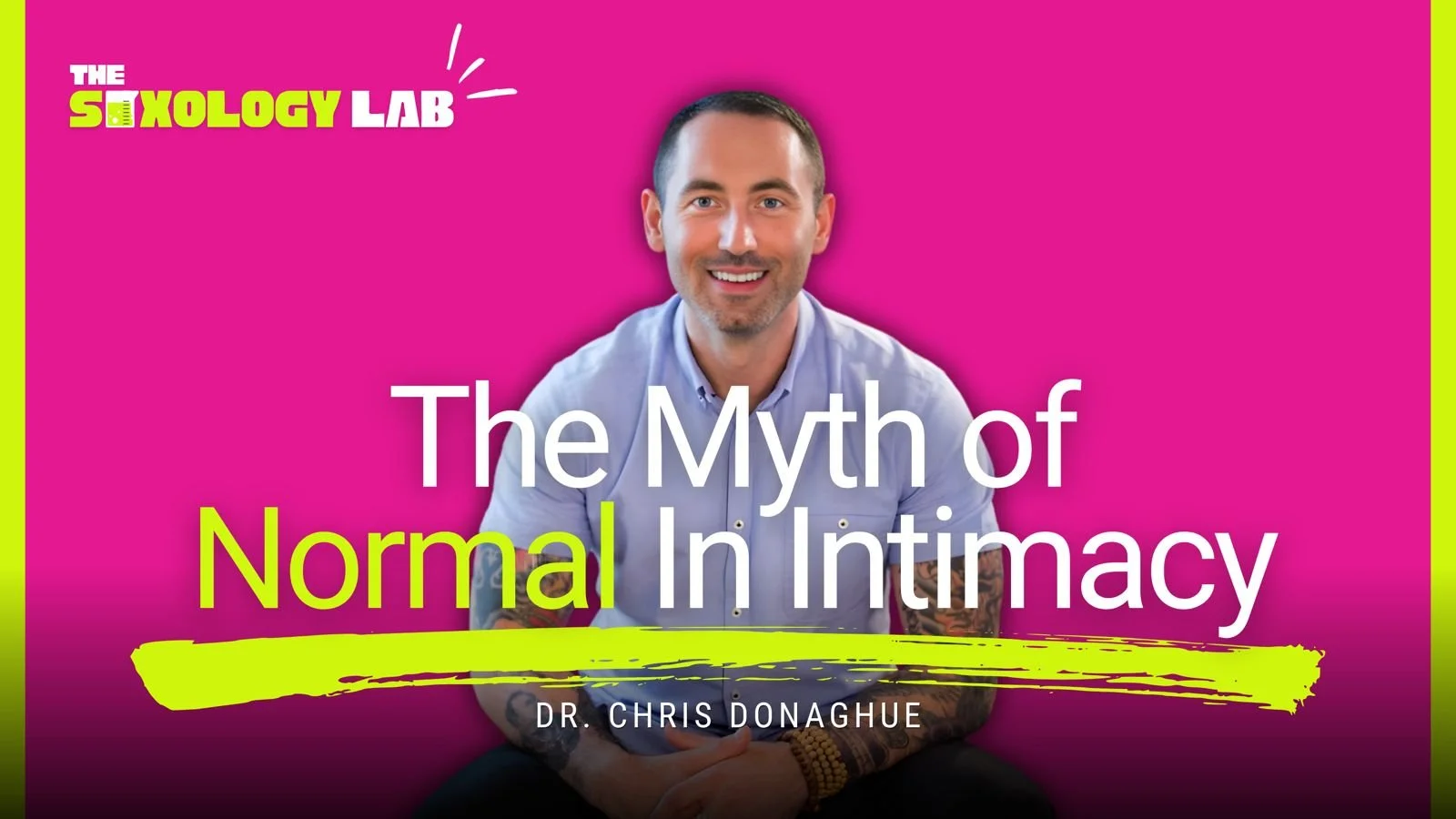 The Myth of 'Normal' in Intimacy and Relationships | Dr. Chris Donaghue | Episode 1