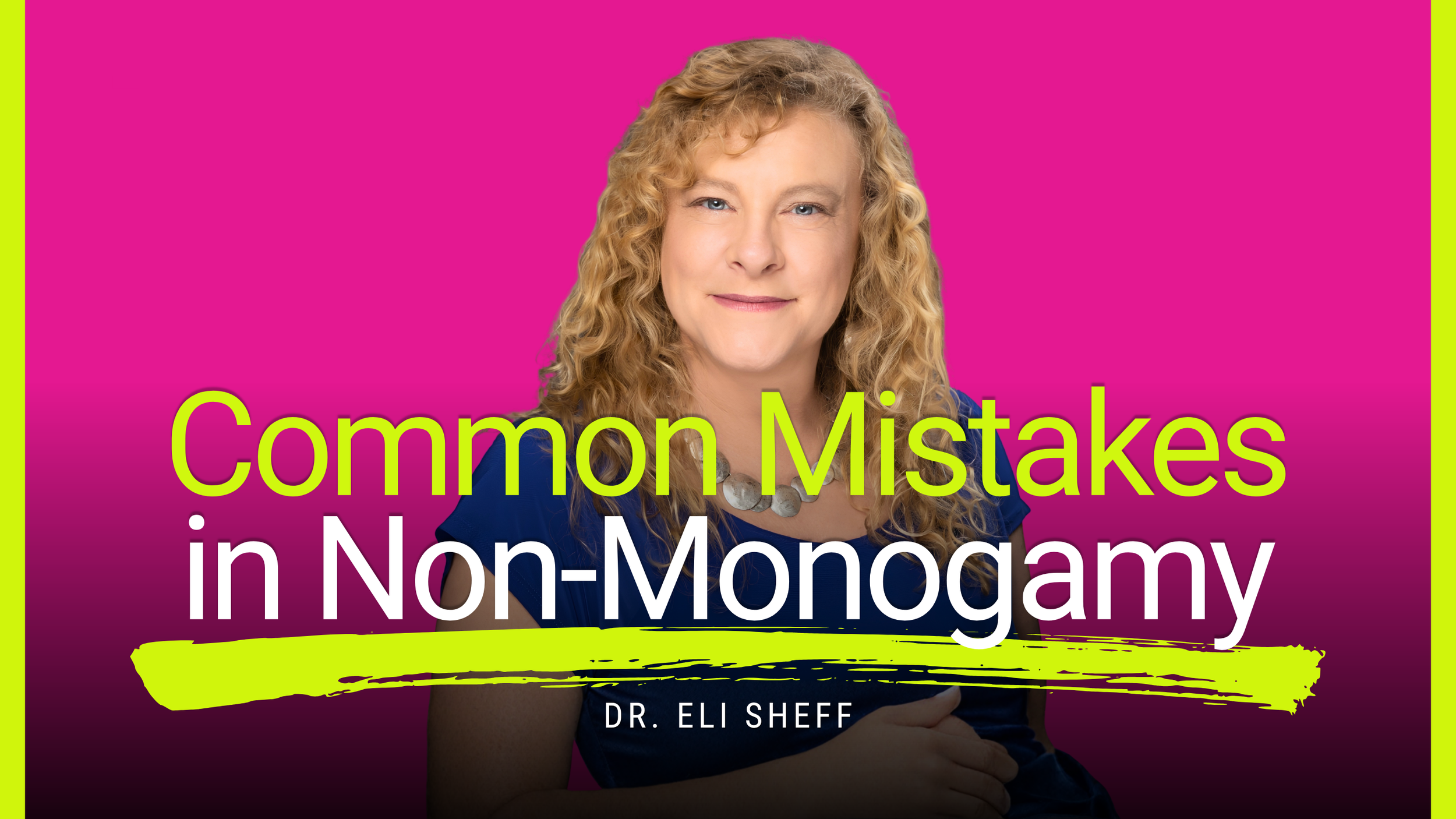 The Kids Are Alright: Dr. Eli Sheff on 25+ Years of Polyamorous Family Research