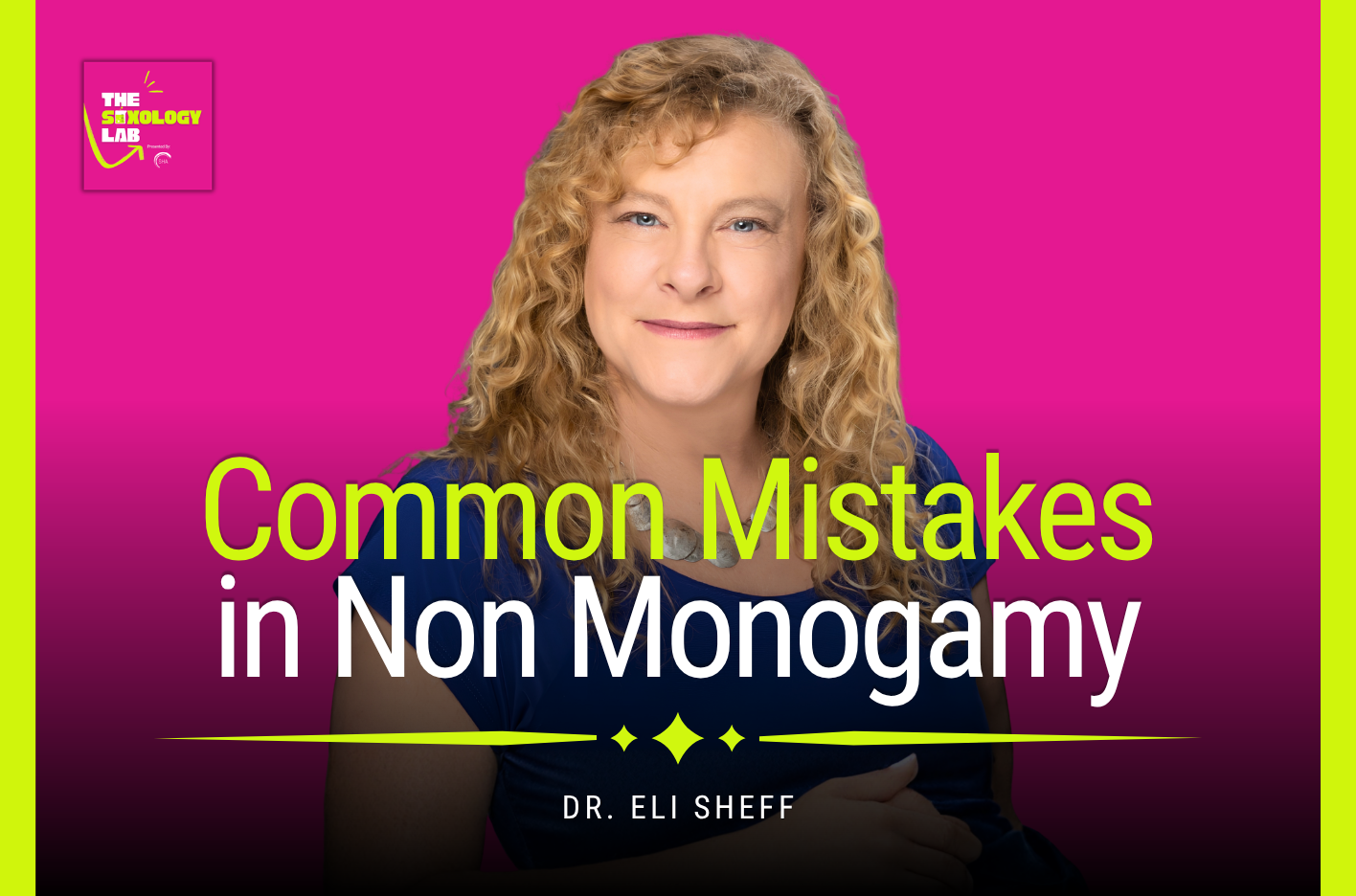 The Kids Are Alright: Dr. Eli Sheff on 25+ Years of Polyamorous Family Research