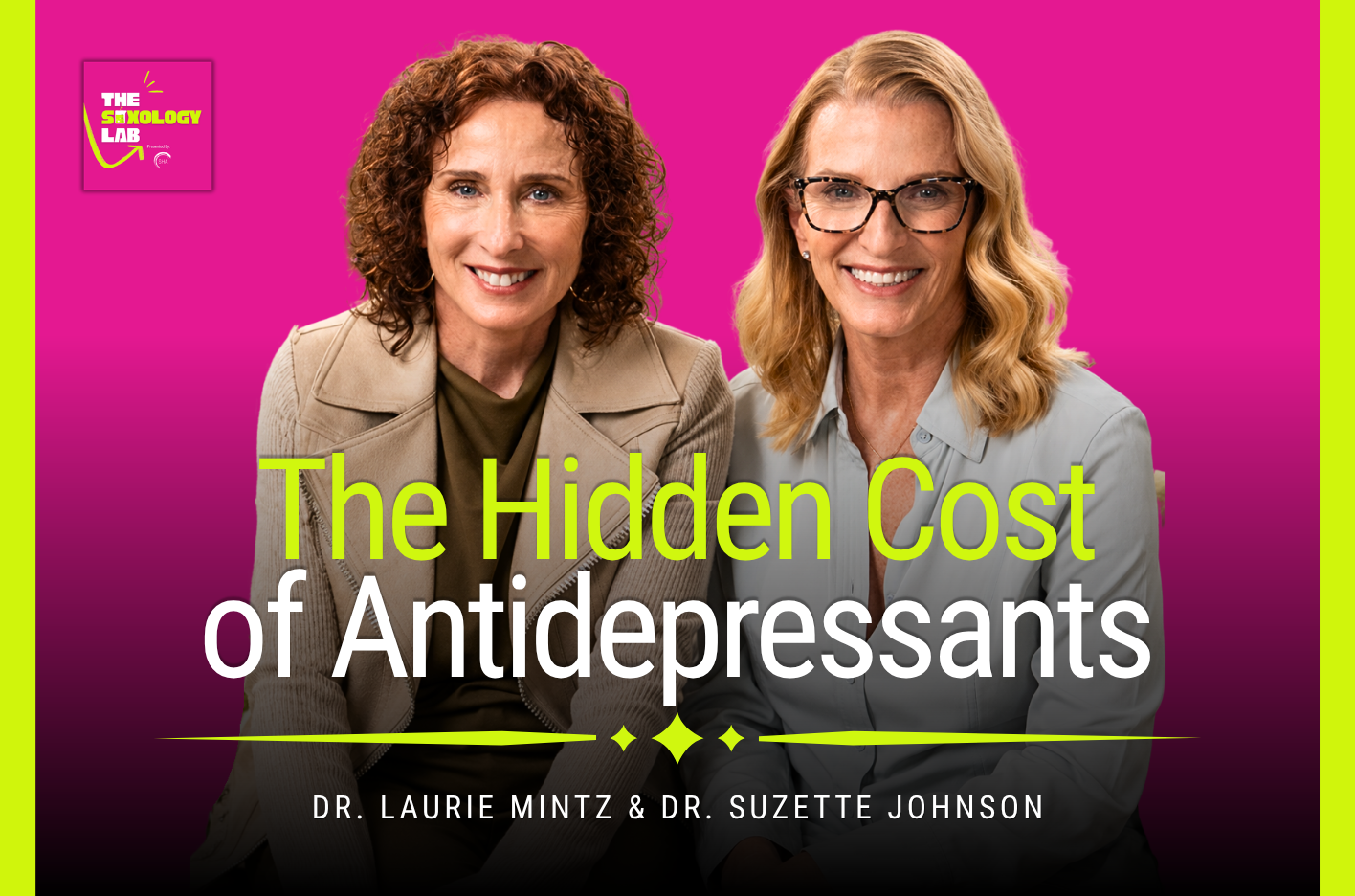 The Hidden Cost of SSRIs: What Every Woman Should Know with Dr. Laurie Mintz &amp; Dr. Suzette Johnson | Episode 15