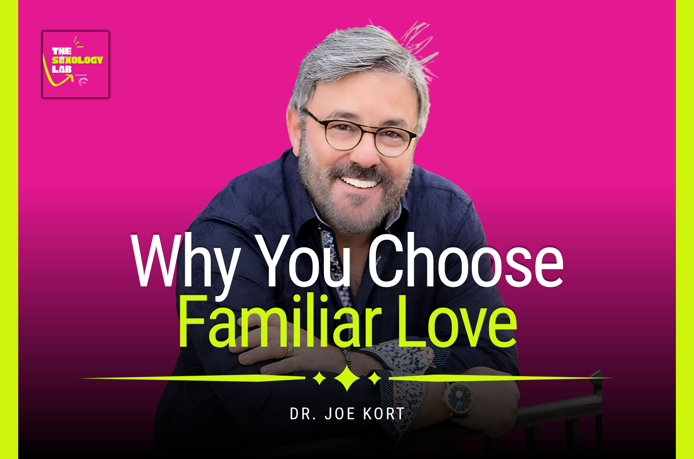 Why Relationship Problems Start in Childhood | Imago Therapy with Dr. Joe Kort | Episode 9