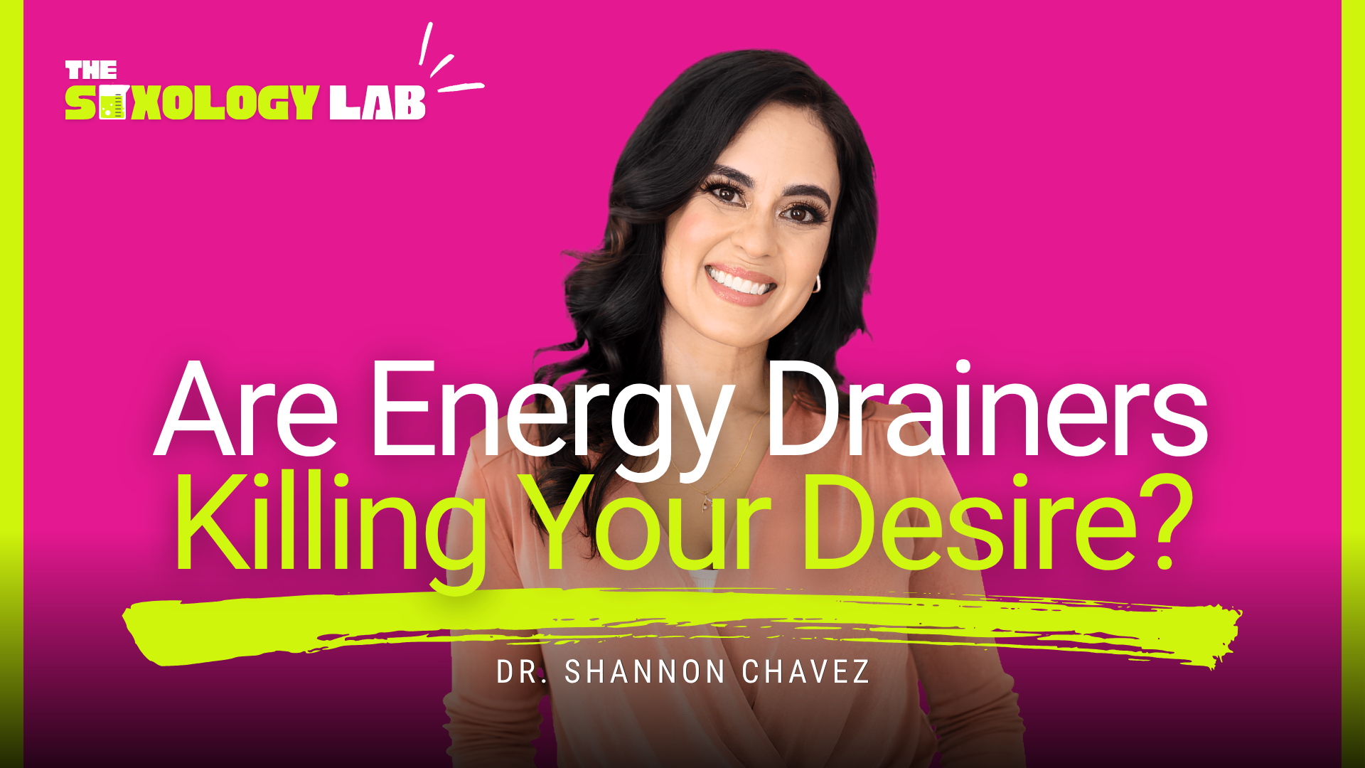 Energy Drainers vs Energy Gainers: Restoring Connection to Pleasure with Dr. Shannon Chavez | Episode 14
