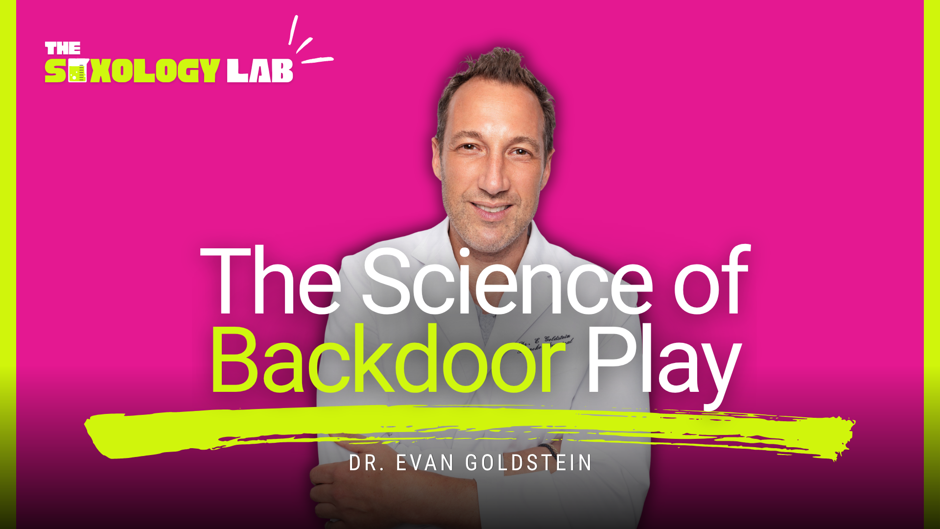 The Guide to Your Backdoor | With Renowned Anal Surgeon Dr Evan Goldstein | Episode 3