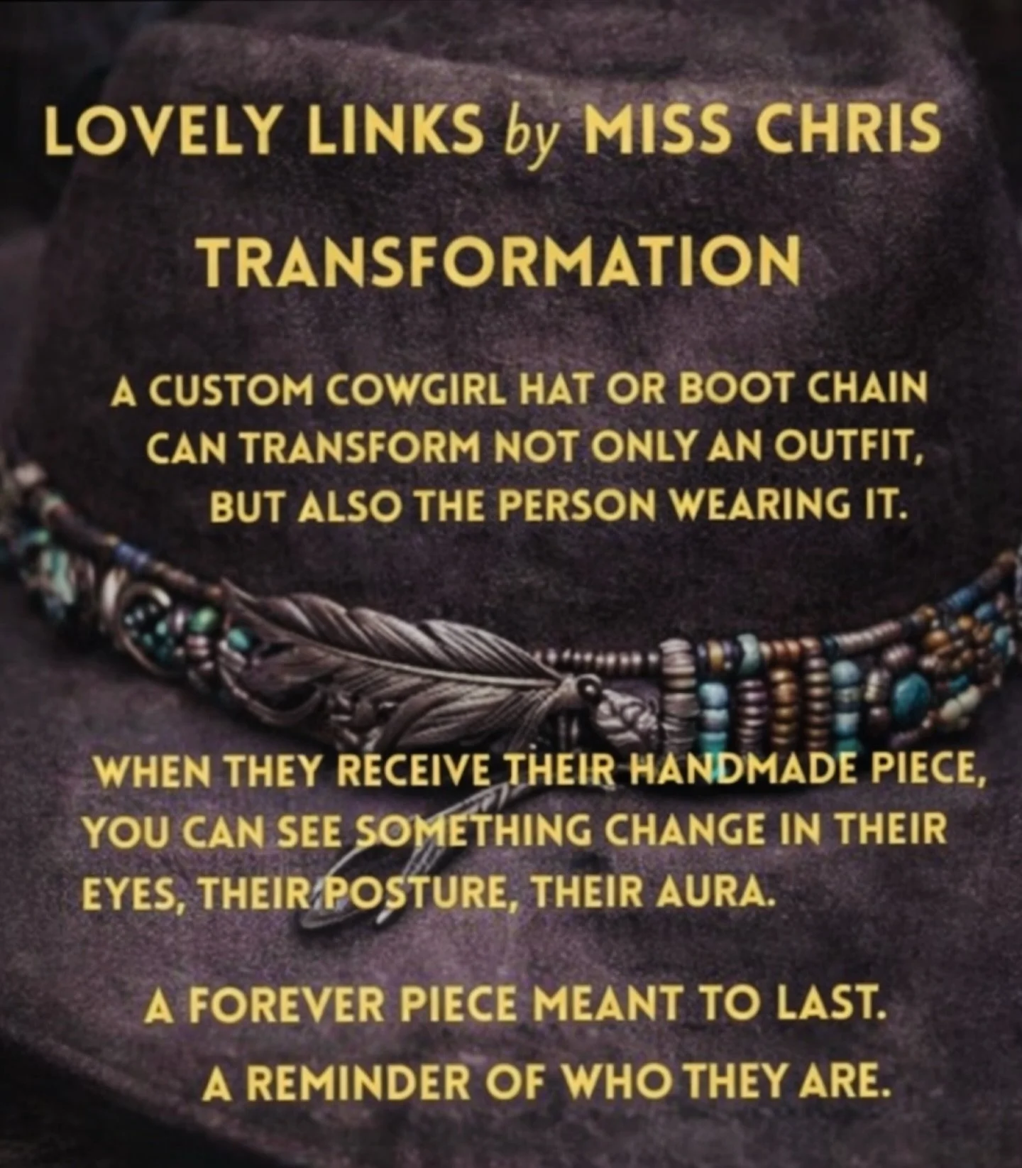 ✨ HANDCRAFTED &amp; UNIQUE ✨
Every piece at Lovely Links by Miss Chris is created with intention, heart, and meaning. 🤎

From custom hats to one-of-a-kind boot chains, each design is handcrafted from scratch to reflect your story, your style, and yo