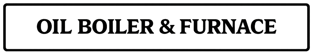 Text reading 'OIL BOILER & FURNACE' on a black background.