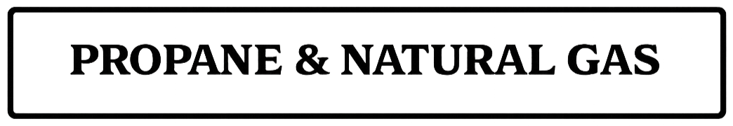 Close-up of a sign reading 'PROPANE & NATURAL GAS' in black text on a white background.
