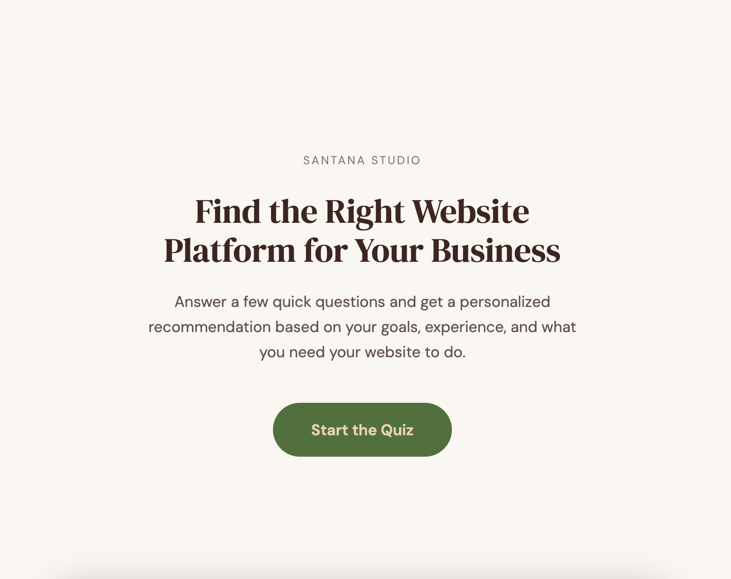 Web page for Santana Studio's website quiz with a beige background, dark brown header text labeled "Find the Right Website Platform for Your Business", and a green button labeled "Start the Quiz".