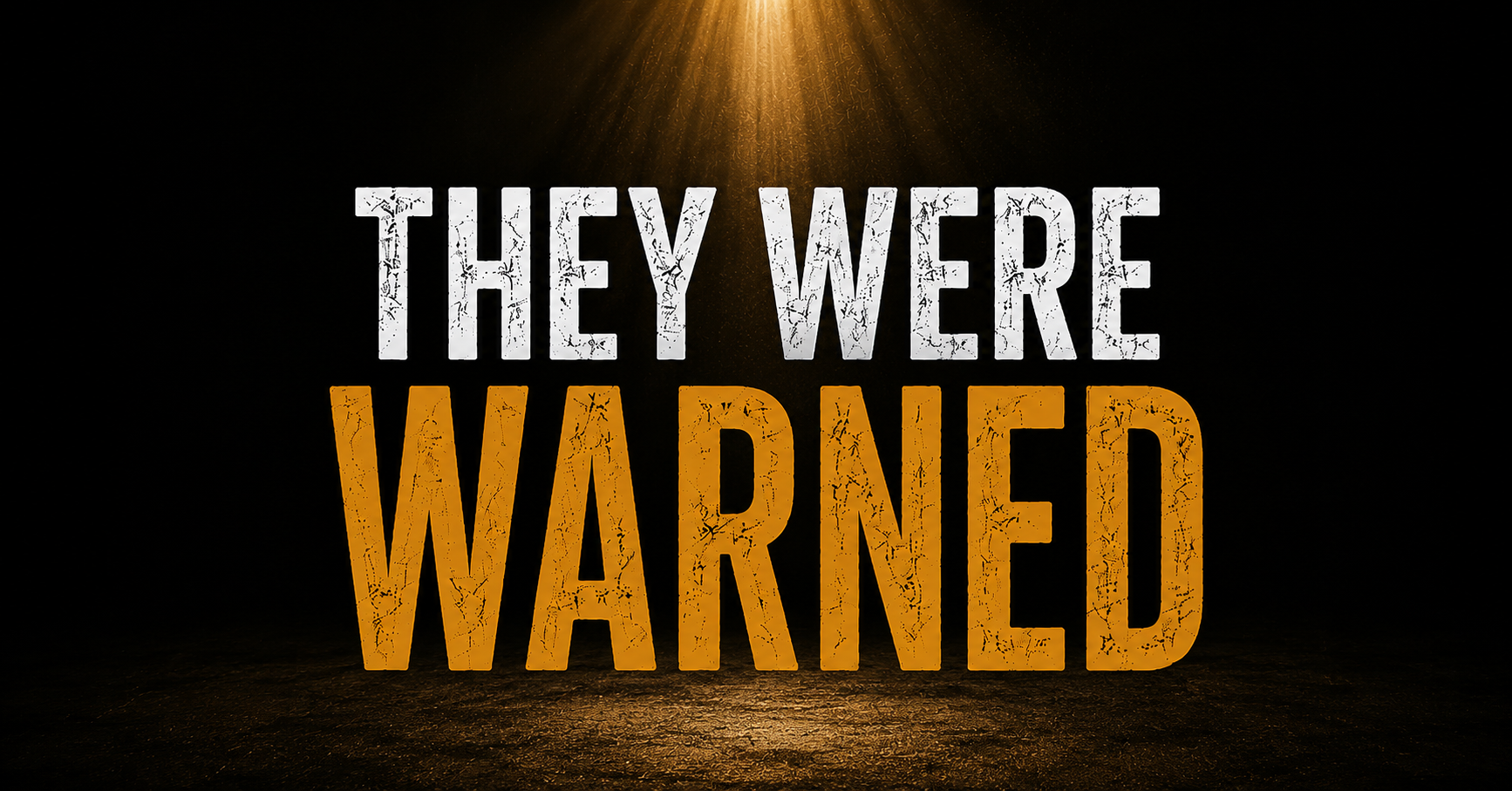 They Were Warned