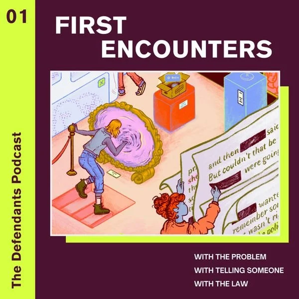 We take a look at first encounters: with the justice system, with telling someone, and with the law. We’re looking beyond the headlines to the root issues underneath, and we’re exploring the first steps in the process for victims: disclosure and the 