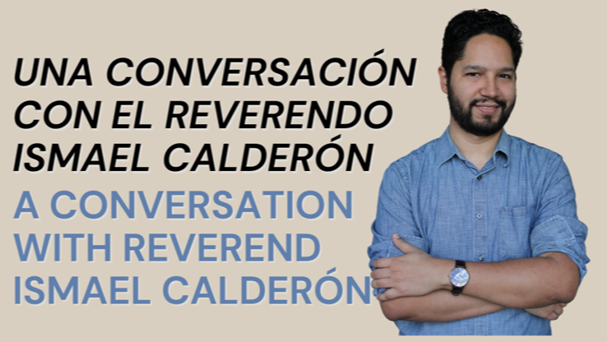 A conversation with Rev. Ismael Calderón