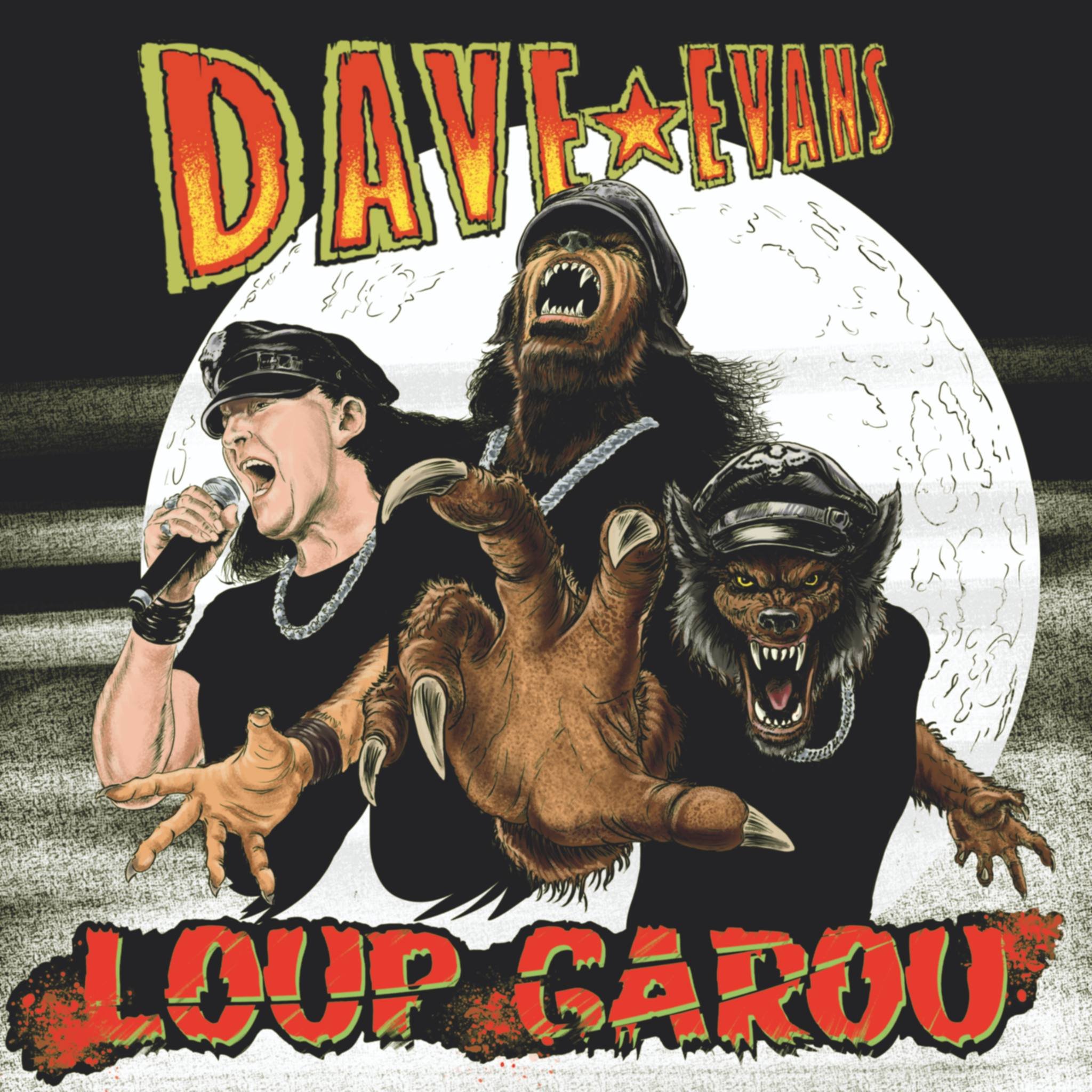 Dave Evans - Loup Garou (Digital Single) OUT NOW