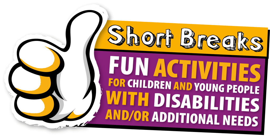 A colorful graphic promoting short breaks for fun activities for children and young people with disabilities and additional needs. Features a large thumbs-up icon on the left with text on a yellow and purple background.