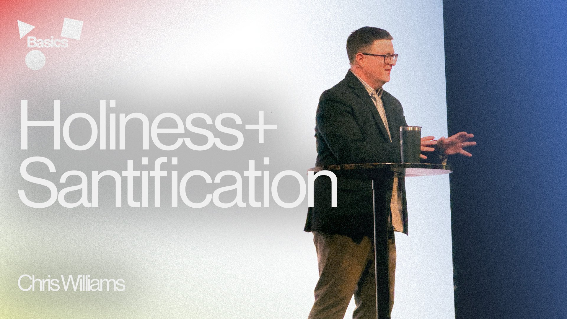 Holiness + Sanctification