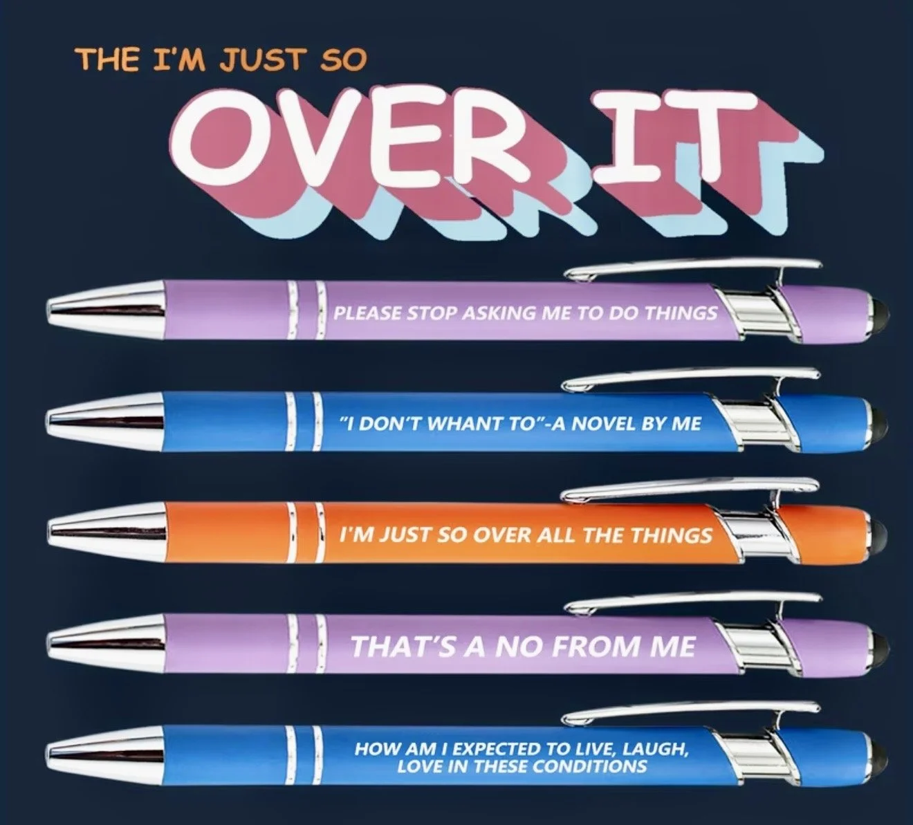 The “I’m Just So Over It” Pen Set