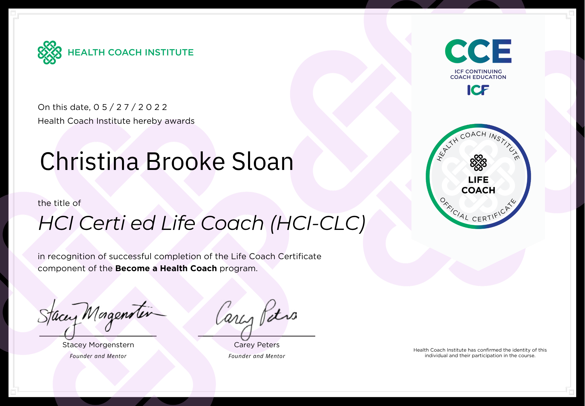 Certificate awarded to Christina Brooke Sloan from the Health Coach Institute for completing the HCI Certified Life Coach program, signed by Stacey Morgenstern and Carey Peters, dated May 27, 2022.