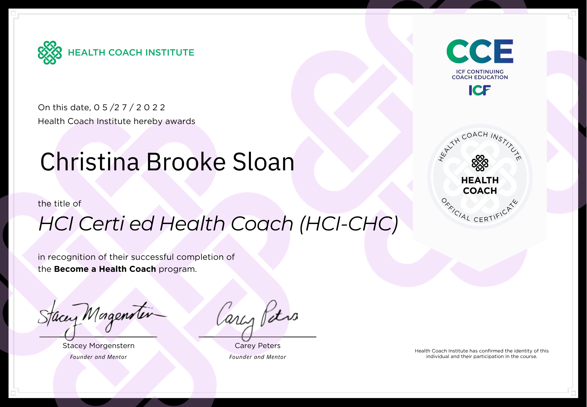 Certificate awarded to Christina Brooke Sloan for completing the HCI Certified Health Coach program from the Health Coach Institute, dated May 27, 2022, signed by Stacey Morgenstern and Carey Peters.