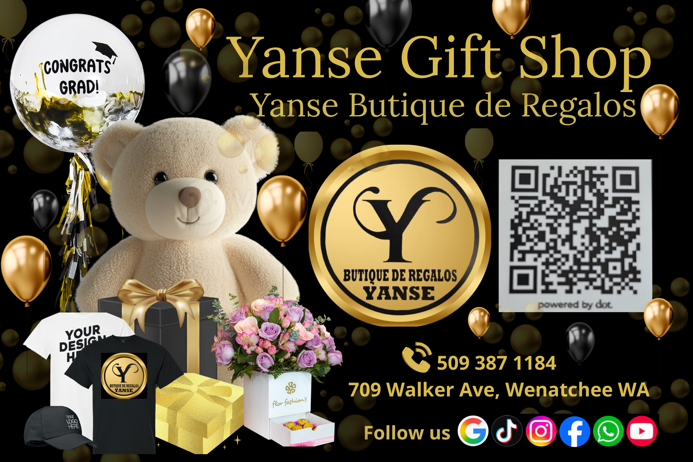 Publicidad de tienda de regalos 'Yanse Gift Shop', con globos dorados y negros, un oso de peluche, arreglos de flores, camisetas, una gorra, un logo con las letras Y y V, y un código QR. Texto que indica la ubicación en 709 Walker Ave, Wenatchee WA, y un número de teléfono 509 387 1184. También se muestran íconos de redes sociales como Google, TikTok, Instagram, Facebook, WhatsApp y YouTube.
