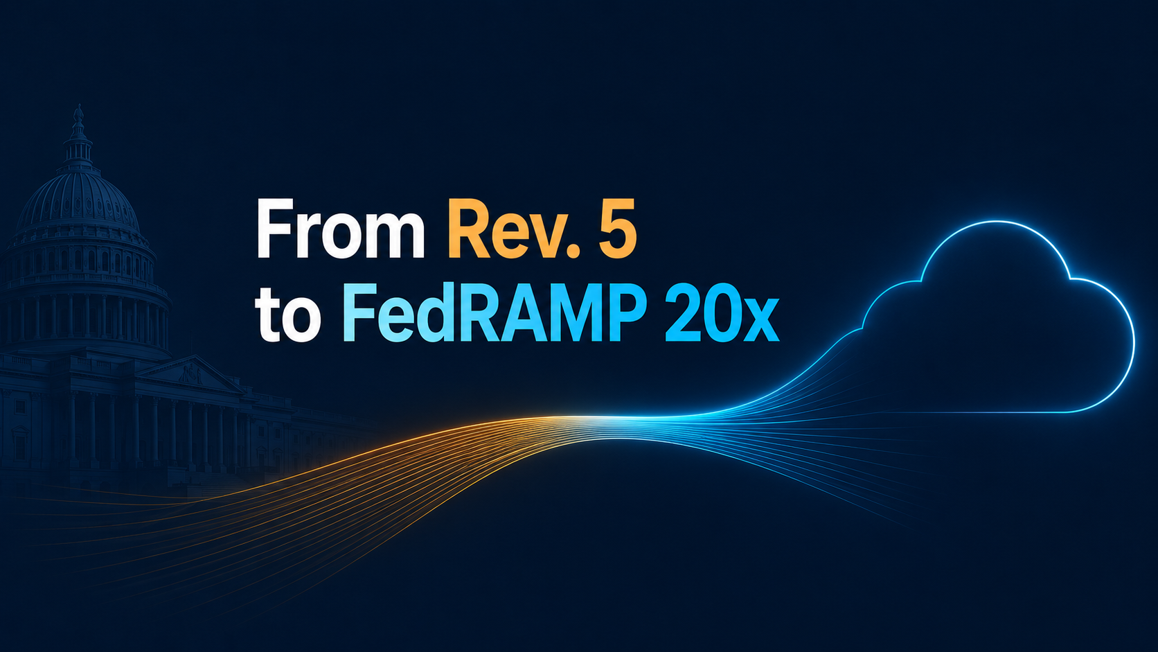 FedRAMP 20x: A Coming of Age Story for FedRAMP Authorizations for Cloud Service Providers and Federal Stakeholders