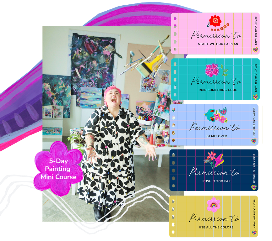 Artwork studio with a woman in a black and white dress, surrounded by colorful paintings and art supplies. Overlay of five permission slips with creative phrases and colorful graphics. Pink flower shape with white text reads ‘5-Day Painting Mini Course’.