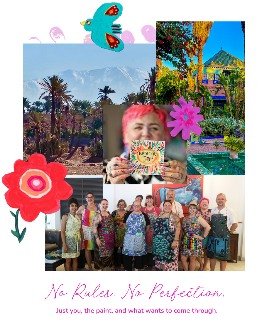 A collage featuring a group of women in colorful aprons, a woman holding a sign that says "Radical Joy," vibrant nature scenes, and whimsical illustrations of a bird and flowers, with the quote "No Rules. No Perfection. Just you, the paint, and what wants to come through."