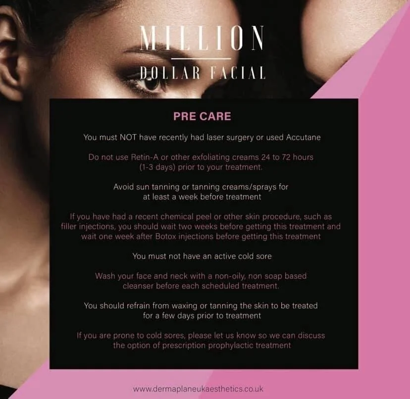 Instructions for pre-care before a $1 million facial treatment, including avoiding recent laser surgery, certain creams, sun tanning, chemical peels, active cold sores, and waxing, and recommendations for skincare and discussing cold sore treatments.