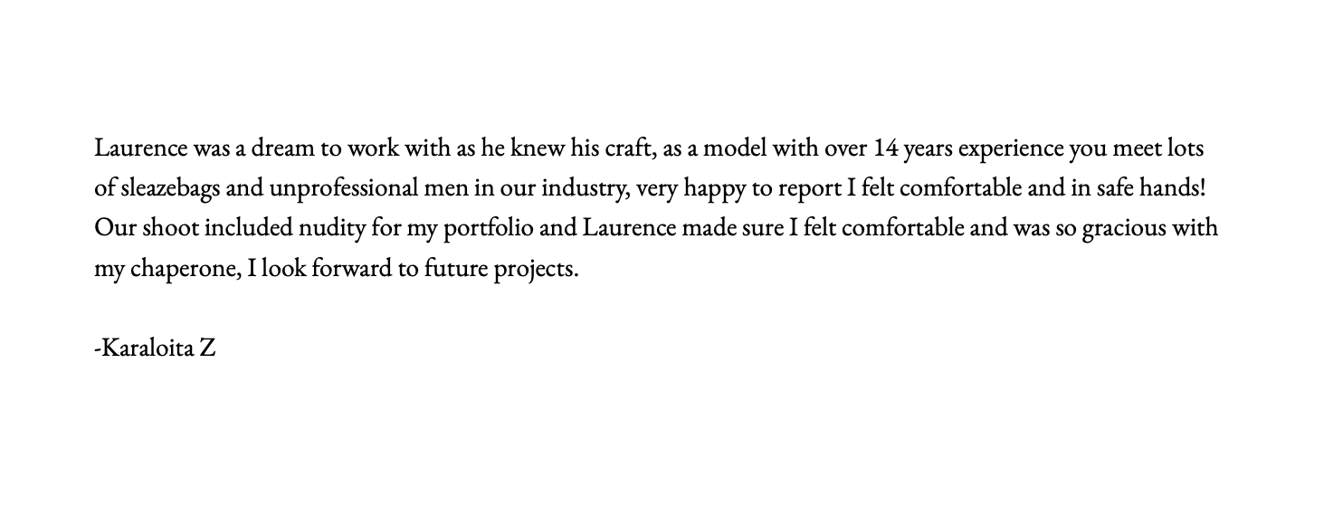 Testimonials/Review/Feedback about Laurence Cummins Photography stating a testimonial from Karaloita Z praising model Laurence's professionalism and experience, mentioning a nude shoot for a portfolio and future projects.