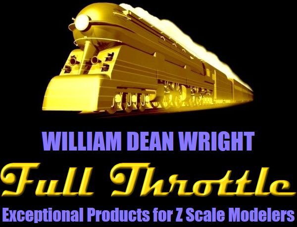 A gold-colored model train with the text "William Dean Wright Full Throttle" and "Exceptional Products for Z Scale Modelers" in purple and yellow fonts.