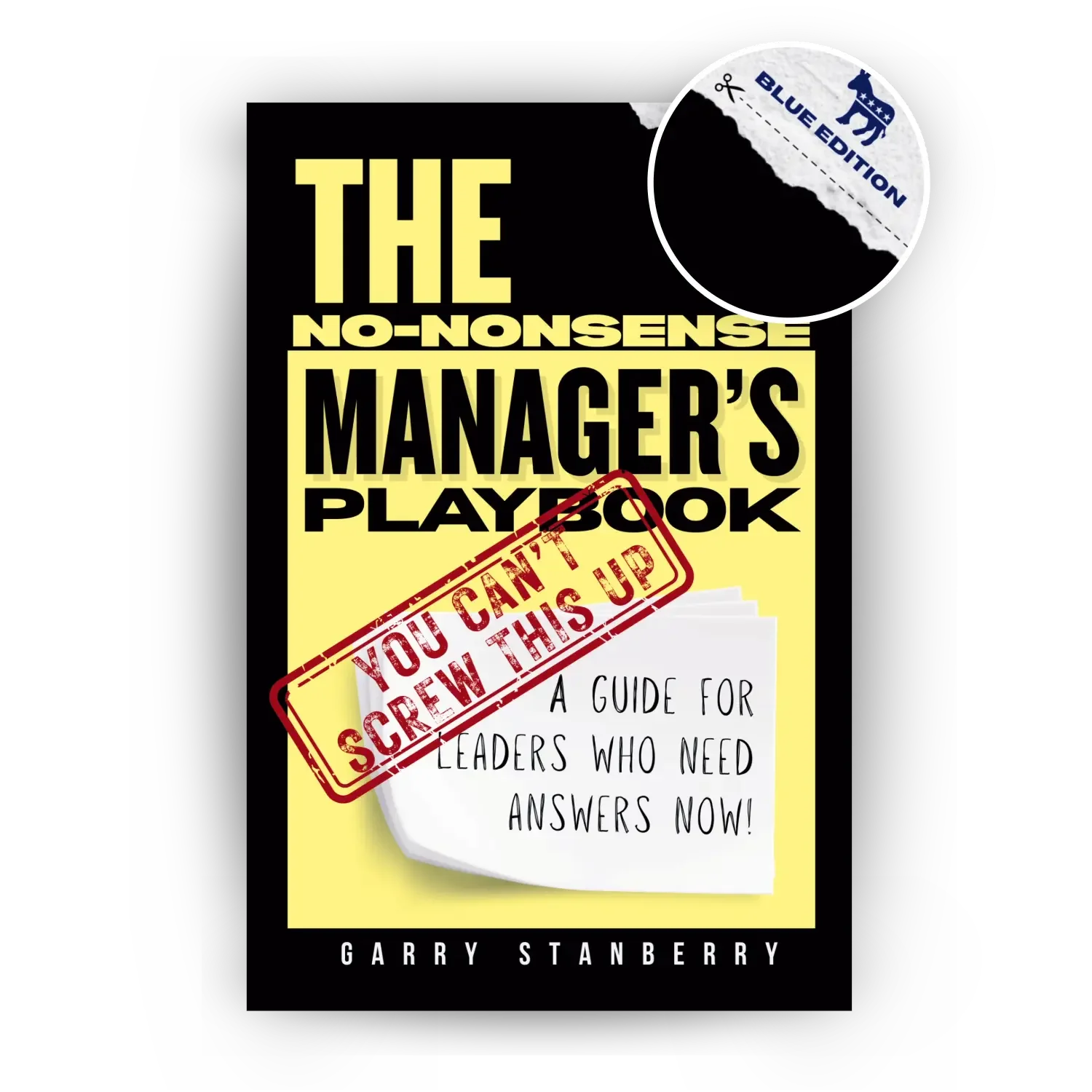 Book cover titled 'The No-Nonsense Manager's Playbook' by Garry Stanberry, with a yellow background, black and white text, a red 'You Can't Screw This Up' stamp, and a circular blue edition logo in the top right corner that says 'Blue Edition'.