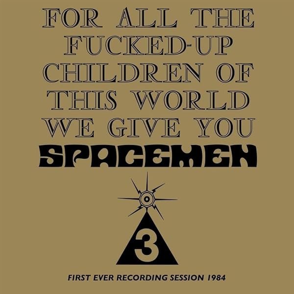 Spacemen 3 'For All the Fucked Up Children of this World we give you Spacemen 3' 180G Vinyl NEW