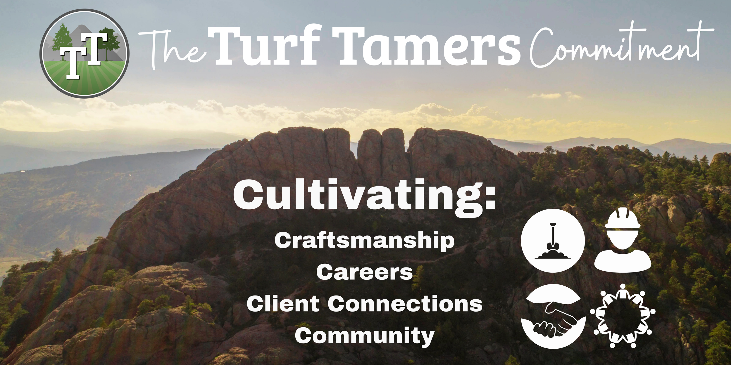 The image features a logo with the letter 'T' and a landscape of mountains and trees. The text reads 'The Turf Tamers Commitment' at the top, and there are icons representing a shovel, a worker with a helmet, a handshake, and a group of people. The main message is about cultivating, craftsmanship, careers, client connections, and community.