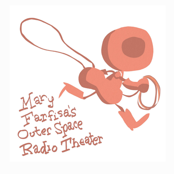 Mary Farfisa's Outer Space Radio Theater [Jim Cheff]