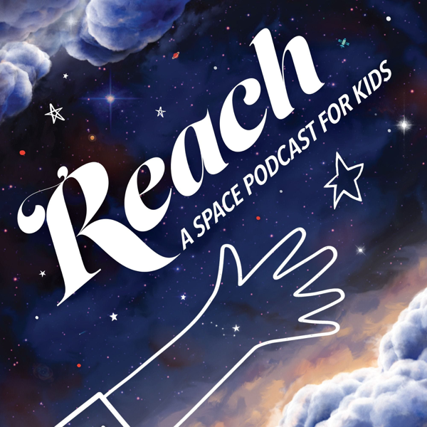 REACH A Space Podcast for Kids [Soundsington Media]