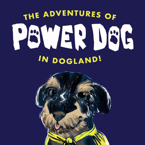 The Adventures of Power Dog in Dogland! [Power Dog]