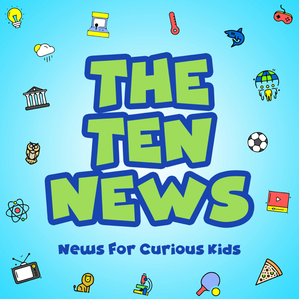 The Ten News, News For Curious Kids [the ten news]