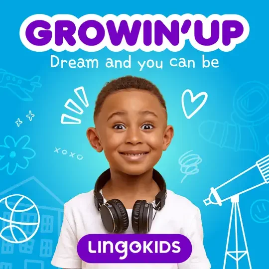 Lingokids: Growin' Up! —Discover dream jobs! [Lingokids Podcasts]