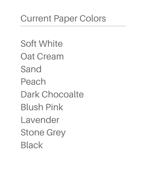 List of current paper colors: soft white, oat cream, sand, peach, dark chocolate, blush pink, lavender, stone grey, black.