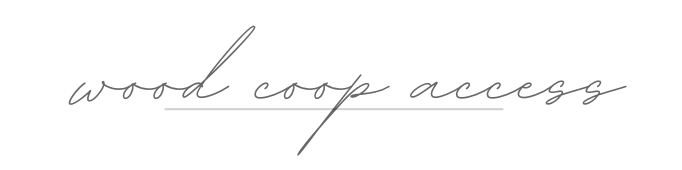 Text that reads 'wood coop access'