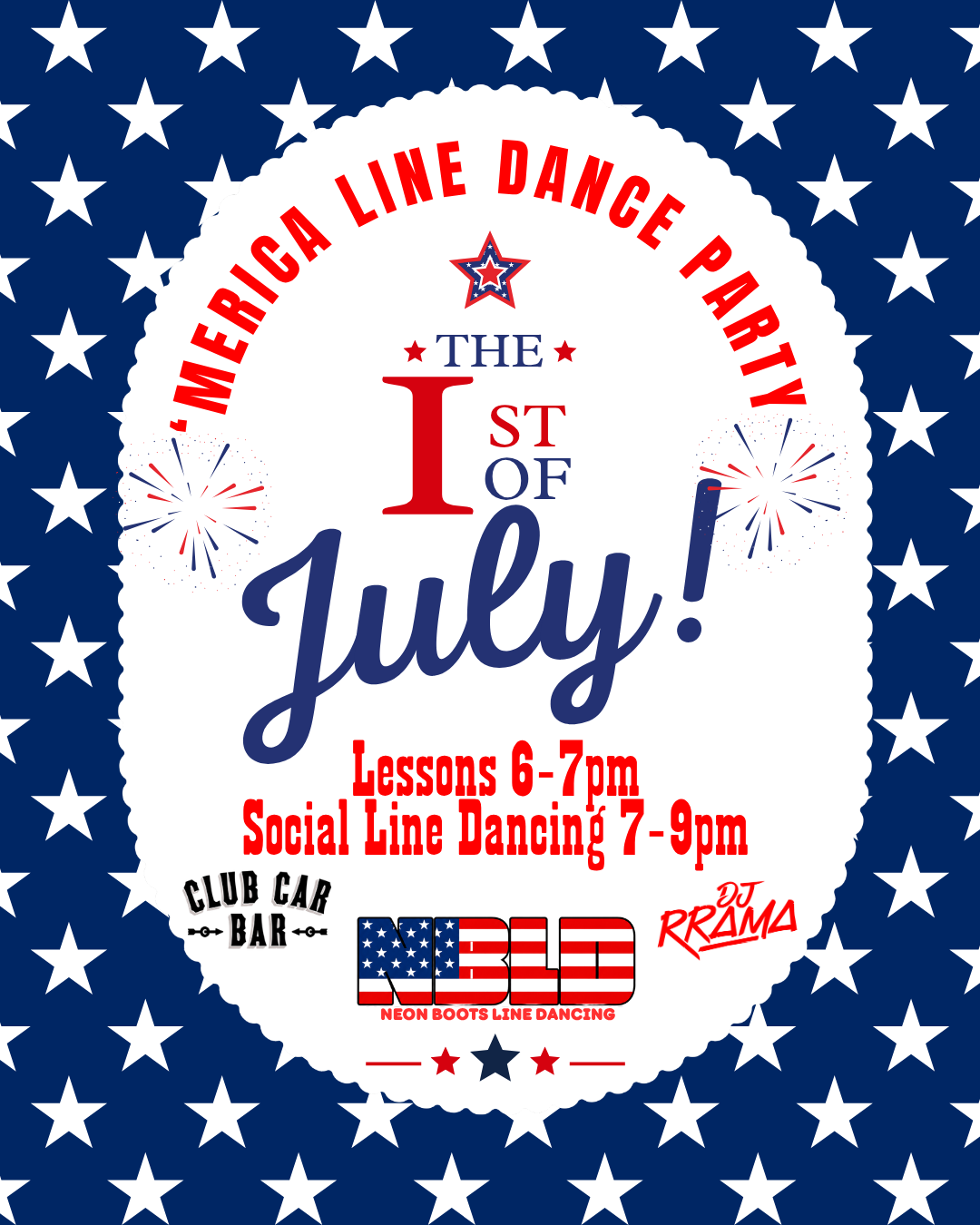 Event poster celebrating July 4th with patriotic theme, featuring white stars on blue background, and red, white, and blue text promoting line dance lessons, social dancing, and entertainment at a club bar with logos for Neon Boots Line Dancing and DJ Rrama.