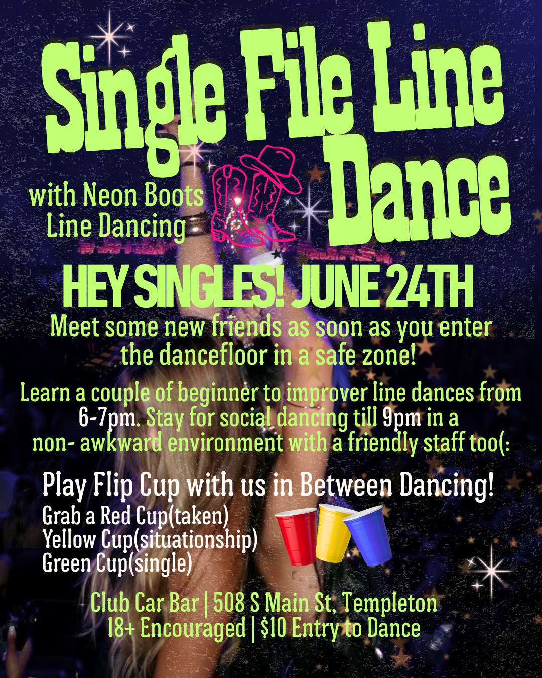 Event flyer for a line dancing night with neon boots, featuring date June 24th, at Club Car Bar in Templeton. The flyer emphasizes social dancing, beginner lessons, and a game called Flip Cup with different colored cups. It is targeted at singles aged 18 and up with a $10 entry fee.